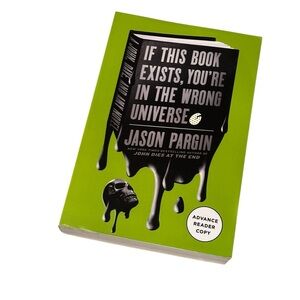 If This Book Exists, You're in the Wrong Universe by Jason Parkin